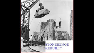 Stonehenge Rebuilt?- Historical Lies