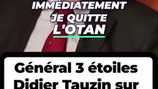 Général Didier Tauzin - La racine de la guerre en Ukraine vient de l'OTAN, Je quitte l'OTAN