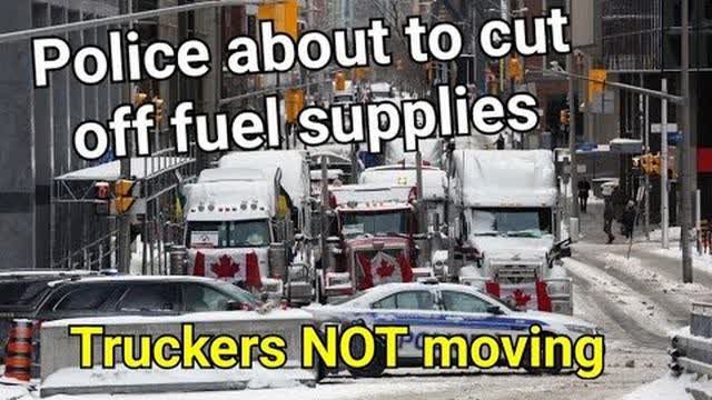 Truckers NOT leaving; fuel supply may be cut off