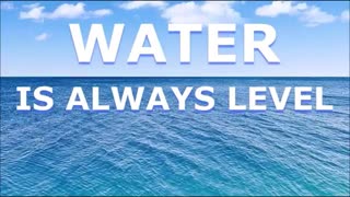 Water is ALWAYS level!