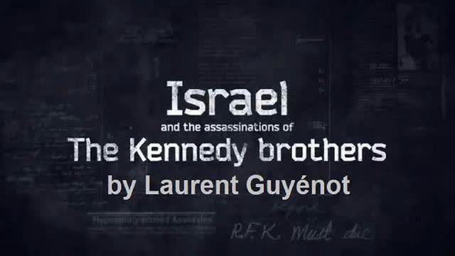 Israel And The Assassinations Of The Kennedy Brothers by Laurent Guynot