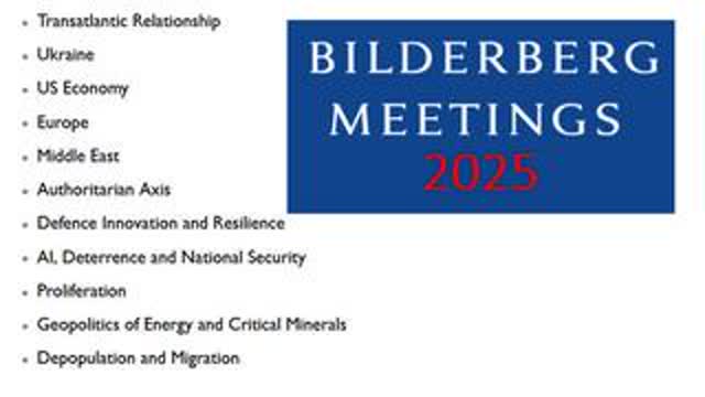 Everything You Need To Know About Bilderberg 2025 - the agenda of the new world order