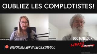 OUBLIEZ LES COMPLOTISTES! Doc Mailloux et Josey