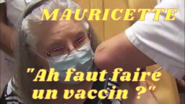 Mauricette : â€œah, faut faire un vaccin ? â€œ