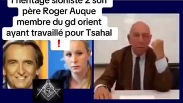 Marion Auque (Maréchal) est une sioniste assumée fille d'un père ex-agent du Mossad et franc-maçon