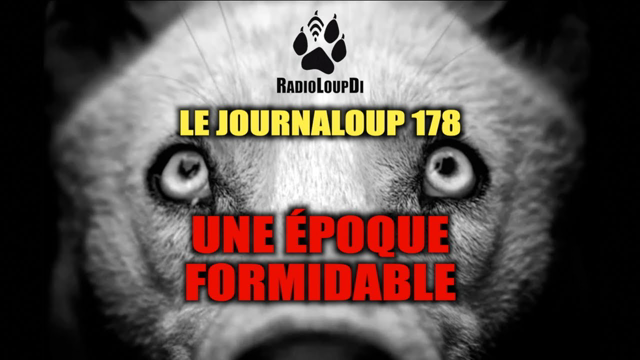 Le JournaLoup 178 - Une époque formidable...