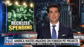 USAID : Jesse Watters: Ever wonder where your tax dollars go?