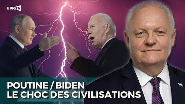 Poutine / Biden, le choc des civilisations
