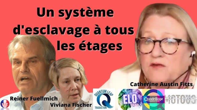 Un systÃ¨me dâ€™esclavage Ã  tous les Ã©tages! Catherine Austin Fitts