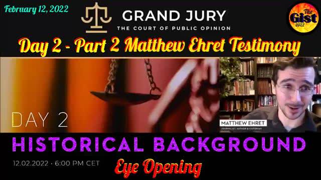 Grand Jury - Day 2, Part 2 - Historical Background - Matthew Ehret Testimony