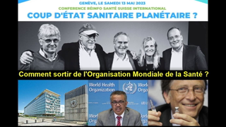 Coup d'Etat de l'OMS - Comment en sortir ? Conférence Exclusive à Genève du 13.05.23
