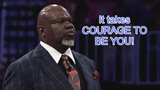 TD Jakes INSPIRATION it takes COURAGE TO BE YOU! (English version)
