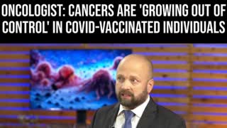 Oncologist : Cancers are growing out of control in Covid vaccinated individuals