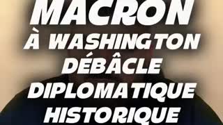 Macron à Washington débacle diplomatique historique