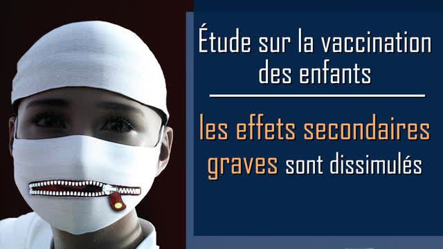Ã‰tude sur la vaccination des enfants les effets secondaires graves sont dissimulÃ©s 08.07.2021 / KLA.