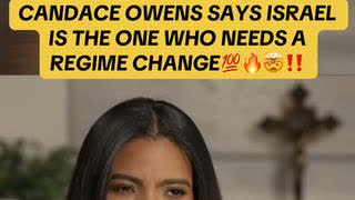 Candace Owens says Israel is the one who needs a regime change !