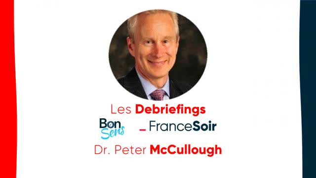 Dr McCullough : "les historiens jugeront trÃ¨s sÃ©vÃ¨rement" les autoritÃ©s sanitaires [VOSTFR]