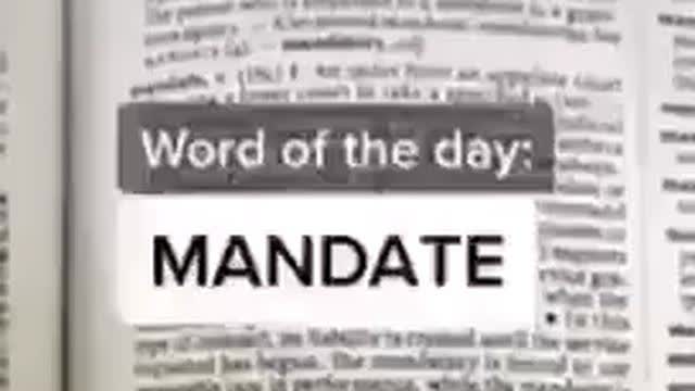 Mandate is a request for you consent (agreement) - it's not an obligation