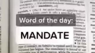 Mandate is a request for you consent (agreement) - it's not an obligation