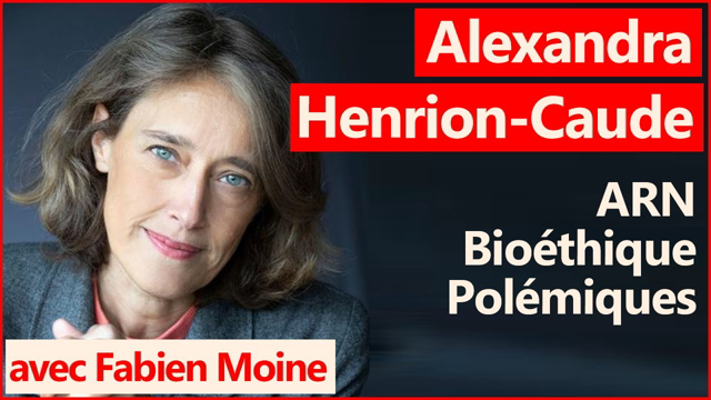 Alexandra Henrion-Caude : secrets de l'ARN, polÃ©miques, Ã©thique, science et sacrÃ©