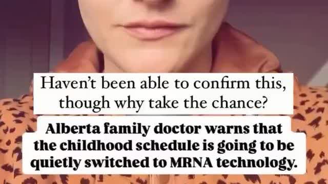 Alberta Family Doctor warns that the Childhood Schedule is going to be quietly switched to mRNA tech