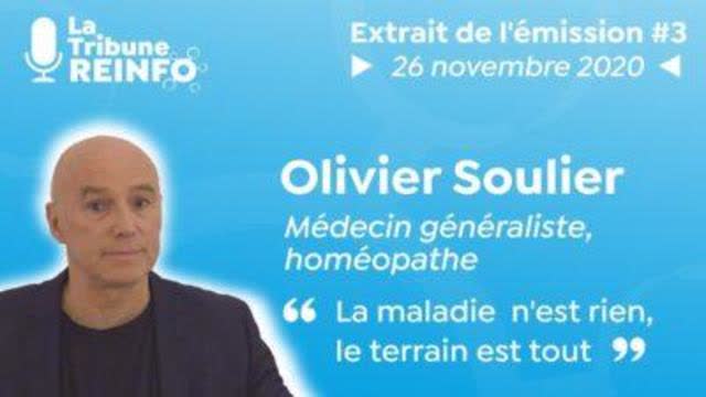 Olivier Soulier : La maladie n'est rien, le terrain est tout La Tribune REINFO 3 du 26/11/2020