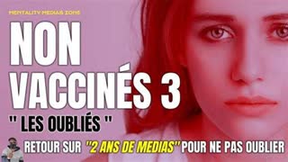 Non VaccinÃ©s 3 : LES OUBLIÃ‰S
