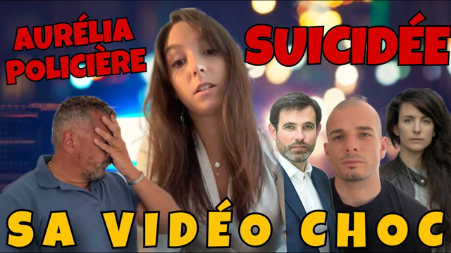 ? [VIDÉO CHOC] AURÉLIA POLICIÈRE SUICIDÉE !