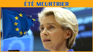 Un été catastrophique pour Ursula Von der Leyen !