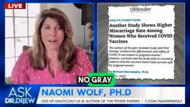 Naomi Wolf The Pfizer vaccine causes miscarriages no grey area these have to be taken off the market