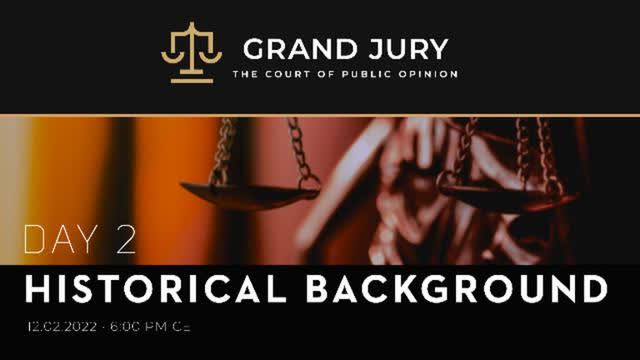 Grand Jury - The Court of Public Opinion - Day 2 - Historical Background | Grand-Jury.Net