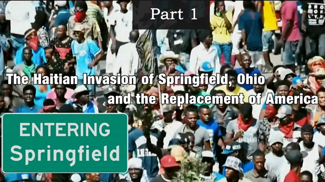 The Haitian Invasion of Springfield, Ohio and The Replacement of America | Part 1 of 2