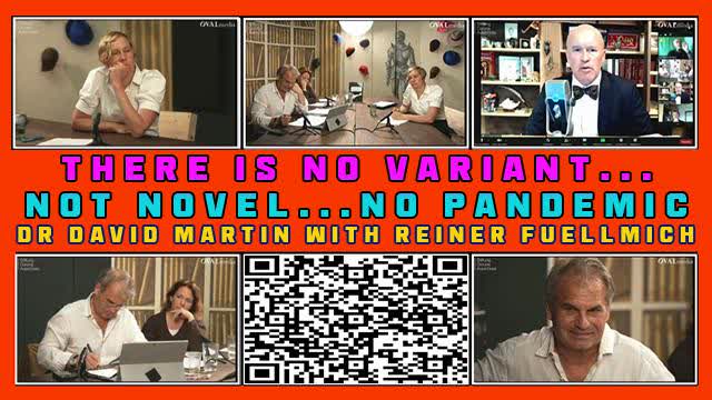 There is no variant... not novel... no pandemic. Dr David Martin with Reiner Fuellmich