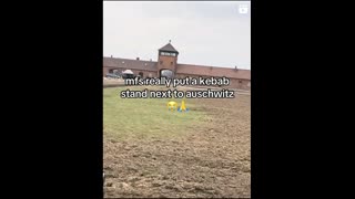 They Sell Kebab At Auschwitz