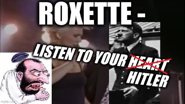 Roxette - Listen to Hitler (Listen to your heart) music Official song