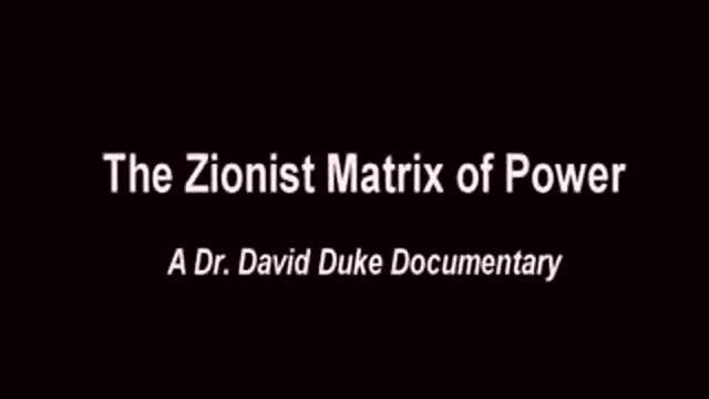 The Zionist Matrix of Power - Full Documentary by David Duke