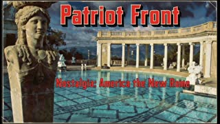 Patriot Front edit - Nostalgia: America the New Rome