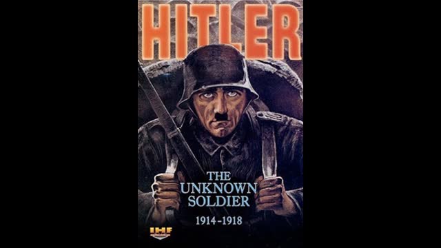 Hitler: The Unknown Soldier 1914-1918