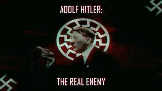 Adolf Hitler: The Real Enemy