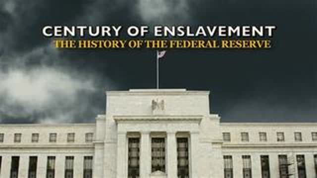Century of Enslavement: The History of the Federal Reserve