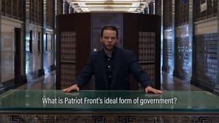 Thomas Rousseau - What is Patriot Front's ideal Form of Government?