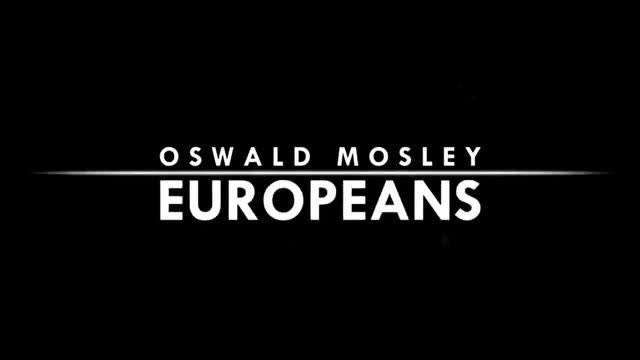 Sir Oswald Mosley - Europeans - Biopic/Documentary