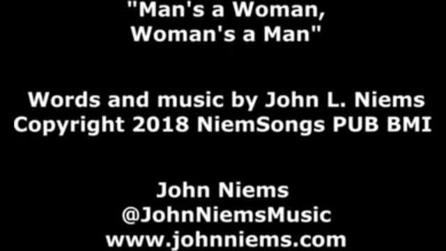 Man's a Woman, Woman's a Man by John Niems