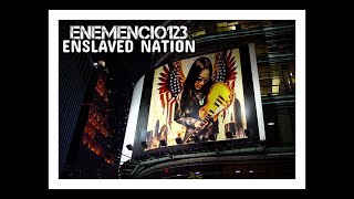 "ENSLAVED NATION" Official ENEMENCIO123 Video