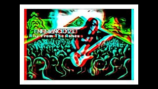 "RISE FROM THE ASHES" Official ENEMENCIO123 Video