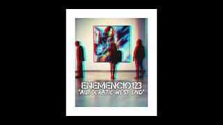 "AUTOCRATIC WEST END" Official ENEMENCIO123 Video
