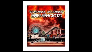 "REMEMBER DECEMBER" Official ENEMENCIO123 Video