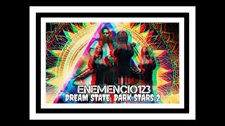 "DREAM STATE: DARK STARS 2" Official ENEMENCIO123 Video