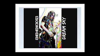 "DREAM SKY" Official ENEMENCIO123 Video