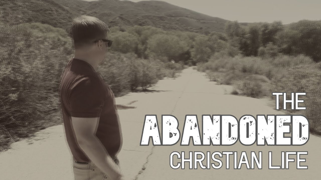 The Abandoned Christian Life